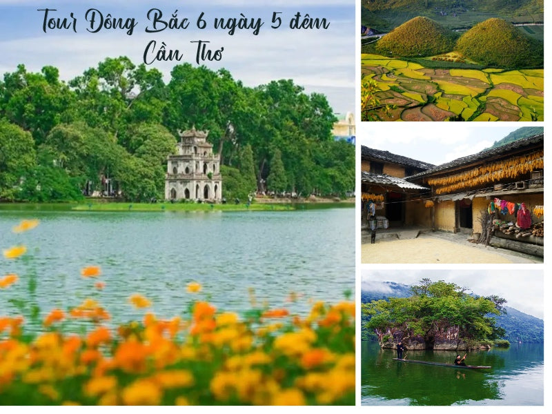Tour Đông Bắc 6 ngày 5 đêm Cần Thơ
