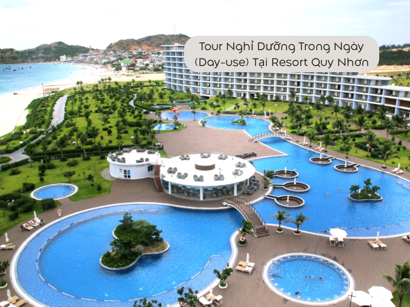 Tour Nghỉ Dưỡng Trong Ngày (Day-use) Tại Resort Quy Nhơn