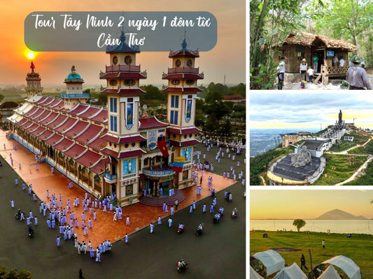 Tour Tây Ninh 2 ngày 1 đêm từ Cần Thơ