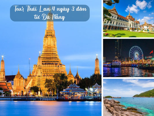 Tour Thái Lan 4 ngày 3 đêm từ Đà Nẵng