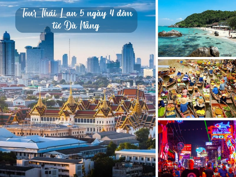 Tour Thái Lan 5 ngày 4 đêm từ Đà Nẵng