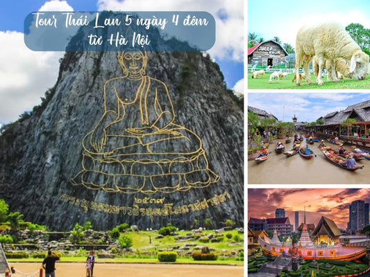 Tour Thái Lan 5 ngày 4 đêm từ Hà Nội