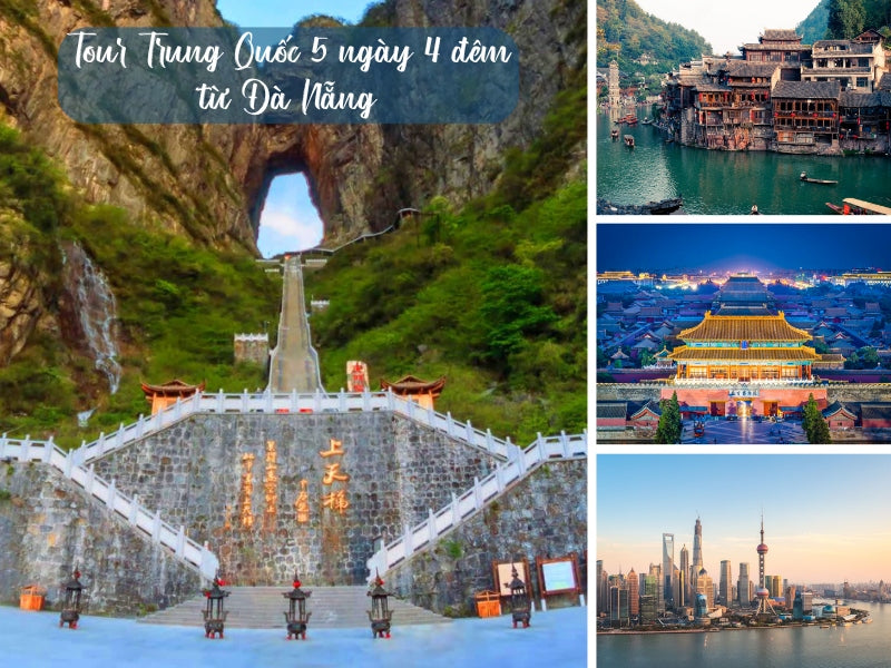 Tour Trung Quốc 5 ngày 4 đêm từ Đà Nẵng