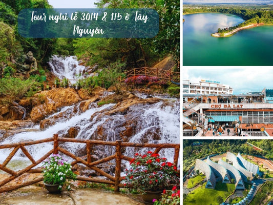Tour nghỉ lễ 30/4 & 1/5 ở Tây Nguyên