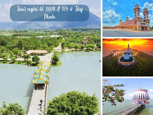 Tour nghỉ lễ 30/4 & 1/5 ở Tây Ninh
