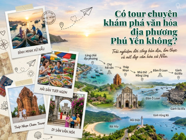 Có tour chuyên khám phá văn hóa địa phương Phú Yên không?