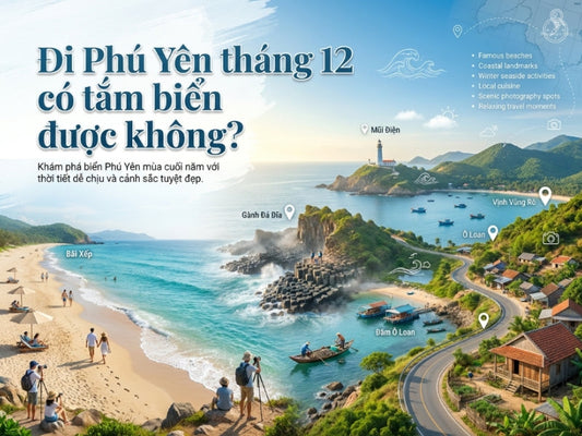 Đi Phú Yên tháng 12 có tắm biển được không?