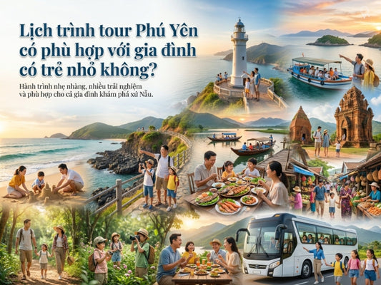 Lịch trình tour Phú Yên có phù hợp với gia đình có trẻ nhỏ không?