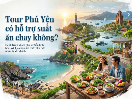 Tour Phú Yên có hỗ trợ suất ăn chay không?