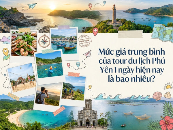 Mức giá trung bình của tour du lịch Phú Yên 1 ngày hiện nay là bao nhiêu?