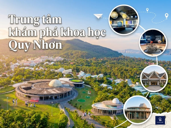 Trung Tâm KHÁM PHÁ KHOA HỌC Quy Nhơn - ExploraScience Quy Nhon
