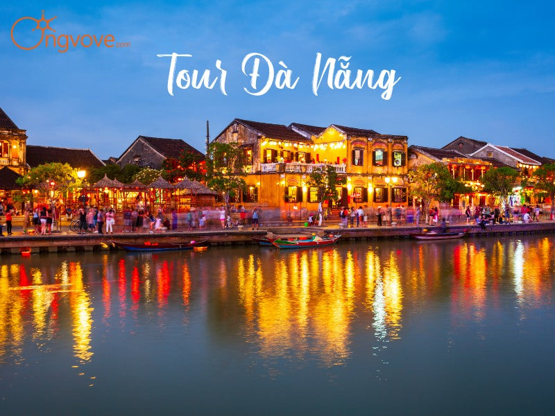 Tour Đà Nẵng - Khám phá thành phố biển xinh đẹp