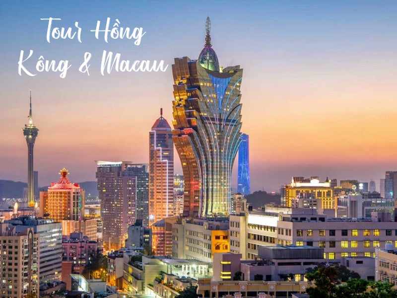 Tour Hồng Kông & Macau