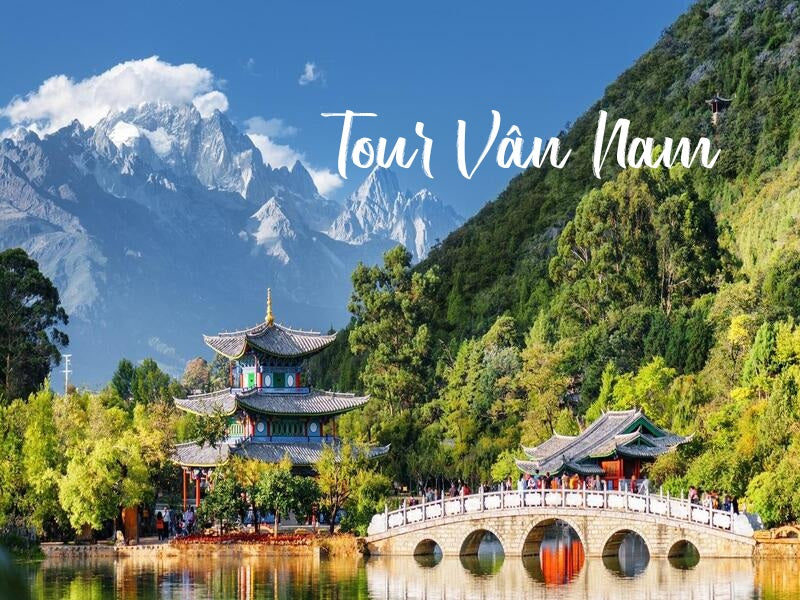 Tour Vân Nam