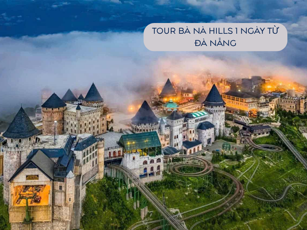 Tour Bà Nà Hills 1 ngày từ Đà Nẵng