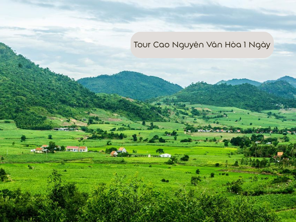 Tour Cao Nguyên Vân Hòa 1 Ngày