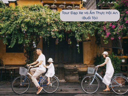 Tour Đạp Xe và Ẩm Thực Hội An (Buổi Tối)
