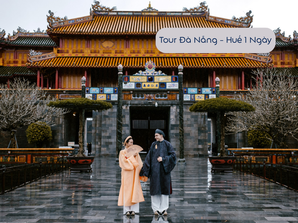 Tour Đà Nẵng - Huế 1 Ngày