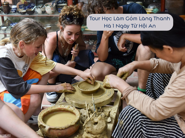 Tour Học Làm Gốm Làng Thanh Hà 1 Ngày Từ Hội An