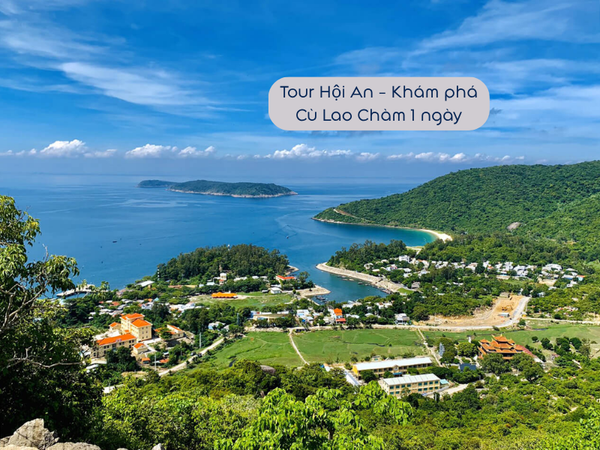 Tour Hội An - Khám phá Cù Lao Chàm 1 ngày (đi cano, lặn biển ngắm san hô, tắm biển)