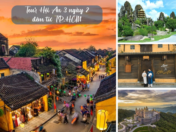 Tour Hội An 3 ngày 2 đêm từ TP.HCM
