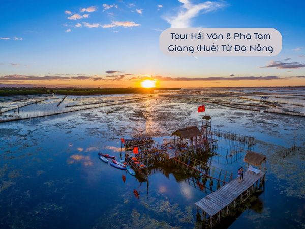 Tour Hải Vân & Phá Tam Giang (Huế) Từ Đà Nẵng