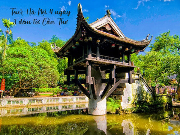 Tour Hà Nội 4 ngày 3 đêm từ Cần Thơ
