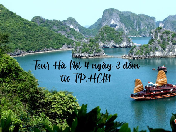 Tour Hà Nội 4 ngày 3 đêm từ TP.HCM