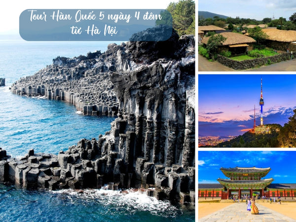Tour Hàn Quốc 5 ngày 4 đêm từ Hà Nội
