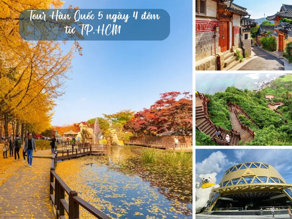 Tour Hàn Quốc 5 ngày 4 đêm từ TP.HCM