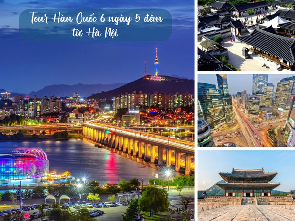 Tour Hàn Quốc 6 ngày 5 đêm từ Hà Nội