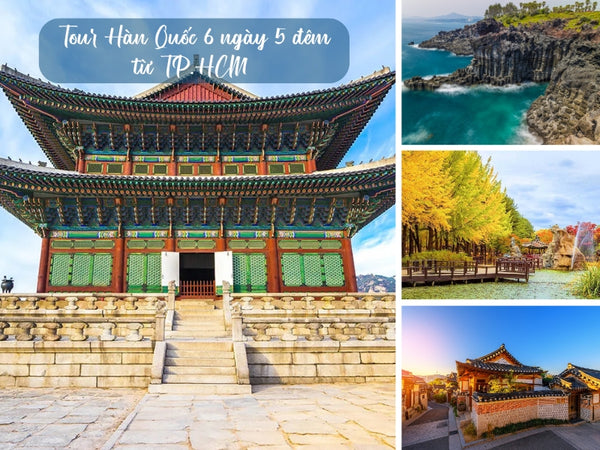 Tour Hàn Quốc 6 ngày 5 đêm từ TP.HCM