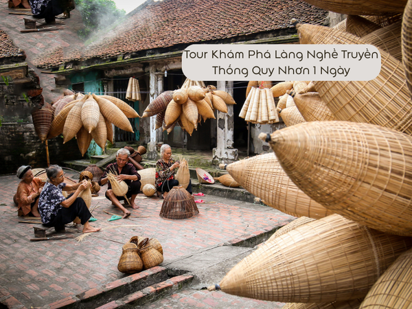 Tour Khám Phá Làng Nghề Truyền Thống Quy Nhơn 1 Ngày