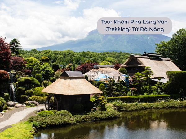 Tour Khám Phá Làng Vân (Trekking) Từ Đà Nẵng
