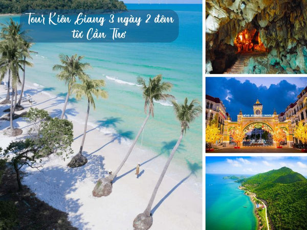 Tour Kiên Giang 3 ngày 2 đêm từ Cần Thơ
