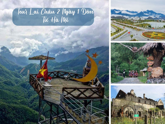 Tour Lai Châu 2 Ngày 1 Đêm từ Hà Nội