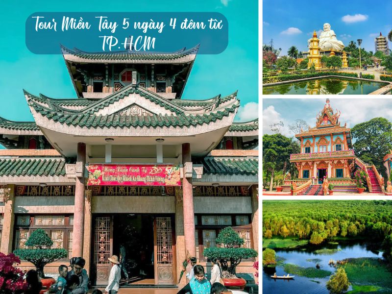 Tour Miền Tây 5 ngày 4 đêm từ TP.HCM