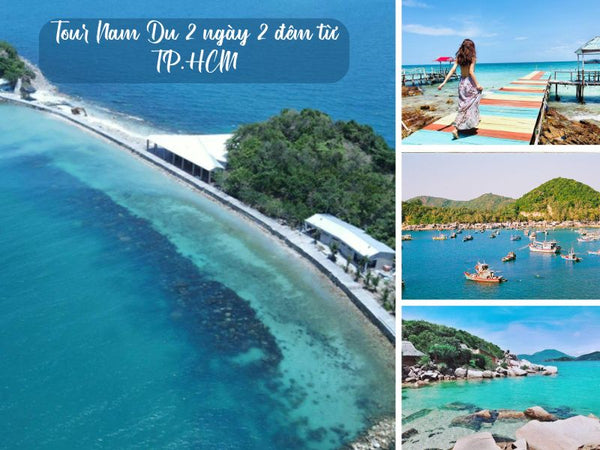 Tour Nam Du 2 ngày 2 đêm từ TP.HCM