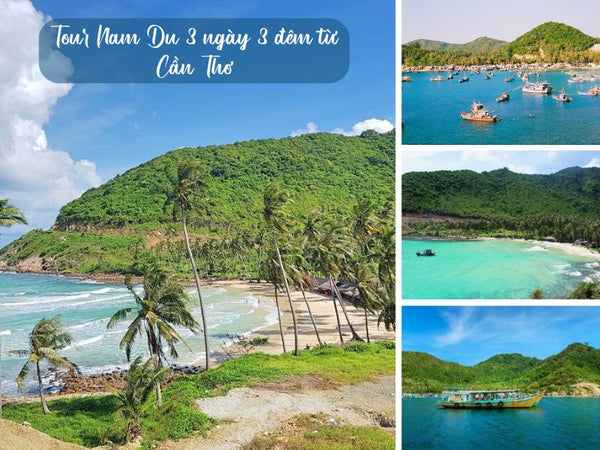 Tour Nam Du 3 ngày 3 đêm từ Cần Thơ
