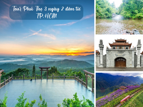 Tour Phú Thọ 3 ngày 2 đêm từ TP.HCM