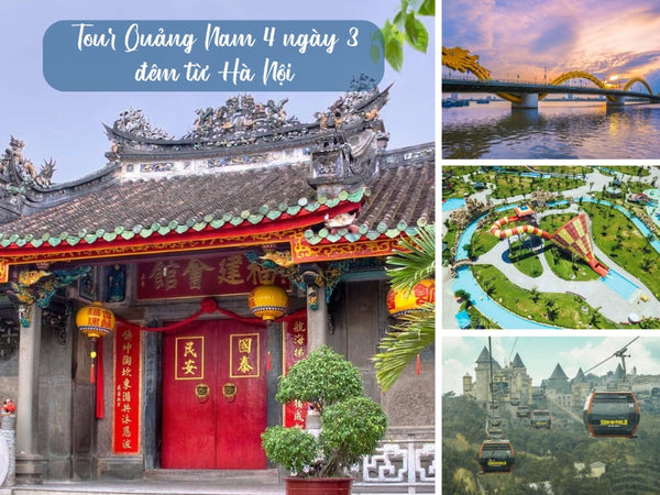 Tour Quảng Nam 4 ngày 3 đêm từ Hà Nội