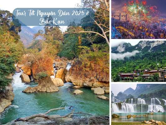 Tour Tết Nguyên Đán 2025 Bắc Kạn