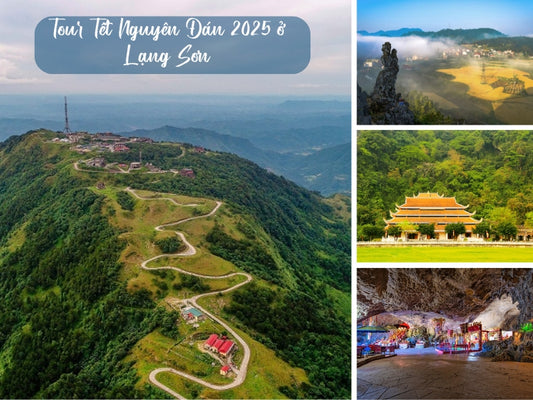 Tour Tết Nguyên Đán 2025 ở Lạng Sơn