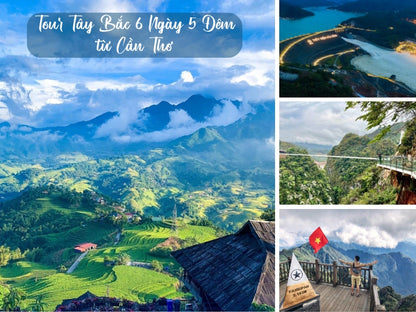 Tour Tây Bắc 6 ngày 5 đêm từ Cần Thơ