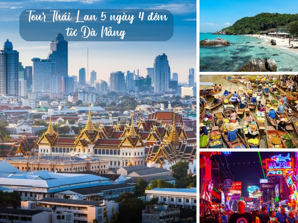 Tour Thái Lan 5 ngày 4 đêm từ Đà Nẵng