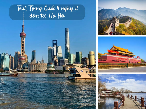 Tour Trung Quốc 4 ngày 3 đêm từ Hà Nội