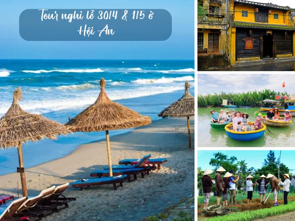 Tour nghỉ lễ 30/4 & 1/5 ở Hội An
