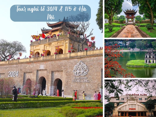 Tour nghỉ lễ 30/4 & 1/5 ở Hà Nội
