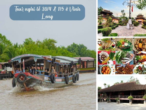 Tour nghỉ lễ 30/4 & 1/5 ở Vĩnh Long